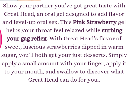 Great Head- Oral Gel (Coming Soon)