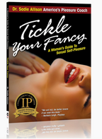Tickle Your Fancy: A Woman's Guide To Sexual Self-Pleasure